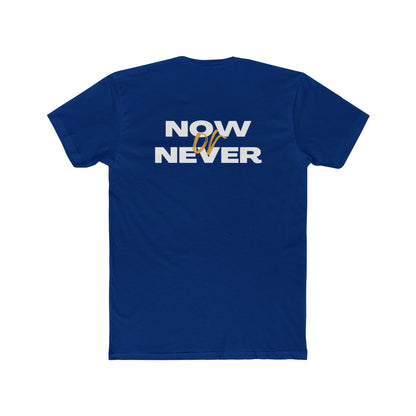 NOW or NEVER Unisex Cotton Crew Tee - Casual Fashion, Motivation Tee, Everyday Wear, Gift for Him/Her, Statement Shirt