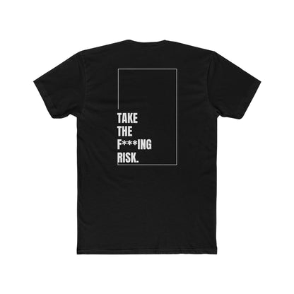 Take the Fu***ing Risk |  Unisex Cotton Crew Tee - Casual Fashion, Motivation Tee, Everyday Wear, Gift for Him/Her, Statement Shirt